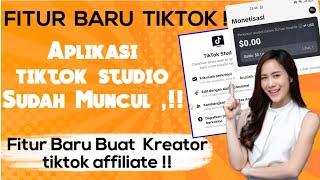 Fitur Baru tiktok! Aplikasi tiktok Studio Sudah Muncul Buat Kreator tiktok affiliate