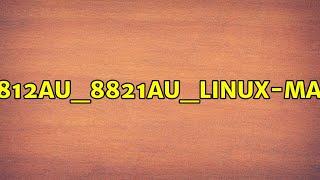 Ubuntu: rtl8812AU_8821AU_linux-master