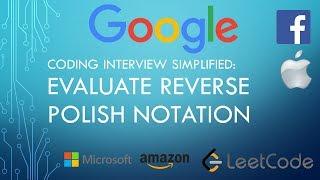 Coding Interview Tutorial 92 - Evaluate Reverse Polish Notation [LeetCode]