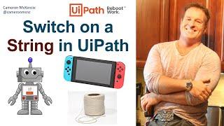 How to Switch on a String in UiPath