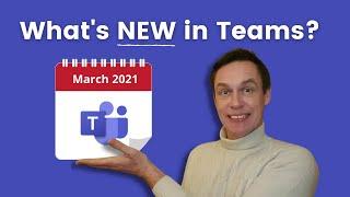 What's new in Microsoft Teams? | March 2021