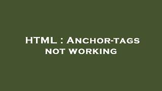 HTML : Anchor-tags not working