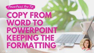 How to Copy and Paste from Word into PowerPoint, Keeping the Formatting!