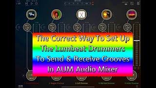 The Correct Way To Set Up The Lumbeat Drummers To Send & Receive Grooves In AUM