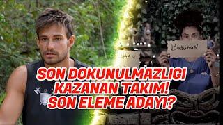 SON DOKUNULMAZLIĞI KAZANAN TAKIM! SON ELEME ADAYI KİM?