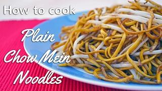 BACK TO BASICS: How to Cook PLAIN CHOW MEIN