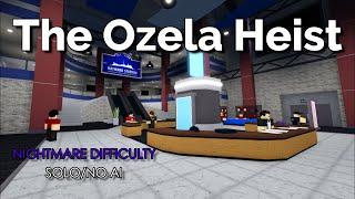 The Ozela Heist | Nightmare | Notoriety [ROBLOX] (Solo/No AI)