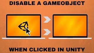 Disabling a GameObject When It Is Clicked in Unity