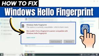 We Couldn't find a fingerprint scanner compatible with Windows Hello Fingerprint - (3 Ways to Fix)