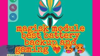 best magisk module for rooted devices and gaming or battery backup ️‍.. King of magisk combo