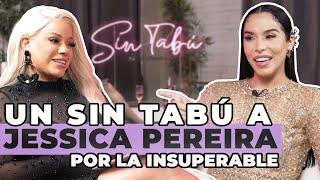 UN SIN TABÚ INSUPERABLE A JESSICA PEREIRA