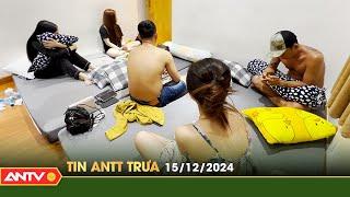 Tin tức an ninh trật tự nóng, thời sự Việt Nam mới nhất 24h trưa ngày 15/12 | ANTV