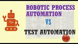 Differentiate between Robotic Process Automation and Test Automation | UiPath Interview Questions