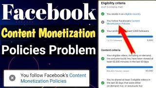 You Follow Facebook Content Monetization Policies | Remove Content Monetization Policies on Facebook