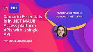 Xamarin.Essentials is in .NET MAUI! Access platform APIs with a single API