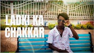 KD RAHUL - LADKI KA CHAKKAR BABU BHAIYA ( PROD. BY - Call Me G ) OFFICIAL VIDEO 