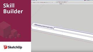 SketchUp Skill Builder: Measurements Box