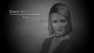 Making of Silent Hill 2