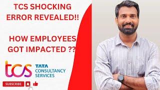 TCS SHOCKING ERROR REVEALED!! | HOW EMPLOYEES GOT IMPACTED??