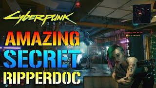 Cyberpunk 2077: Amazing Secret Ripperdoc! You Dont Want To Miss (Location & Items)