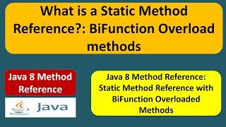 What is a Static Method reference? - BiFunction Overload methods | Java 8 method reference