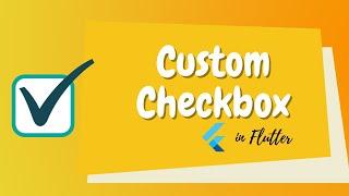 How to Create Custom Checkbox in Flutter | Flutter Tutorial