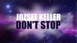 Jozsef Keller - Don't Stop (Original Mix) [TEASER]