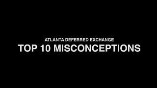 1031 Exchange - Top 10 Misconceptions