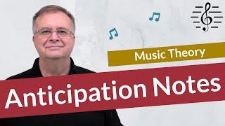 Anticipation Notes (Non-Harmonic Tones) - Music Theory