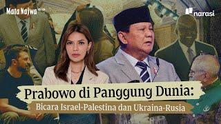 Prabowo di Panggung Dunia: Bicara Israel-Palestina dan Ukraina-Rusia | Mata Najwa