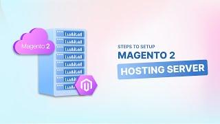 Set Up Magento 2 Hosting Server for Fast Page Loads!