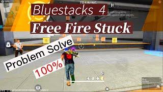 Bluestacks 4 Free Fire stuck Problem Solve  99.9% #exclusive