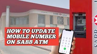 How To Update Mobile Number On SABB ATM Machine 2024