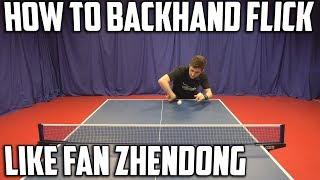 How to Backhand Flick like Fan Zhendong | Table Tennis