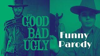 The Good, The Bad and The Ugly - funny parody | Badr