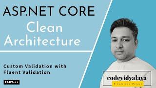 Custom Validation with Fluent Validation in ASP.NET Core | Part-11