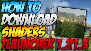 How To Download Shaders For Minecraft 1.21.3 Tlauncher (2024)