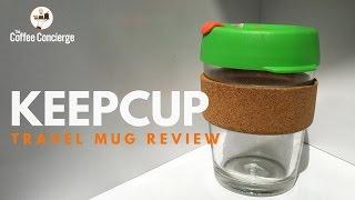 Travel Coffee Mug Review: KeepCup