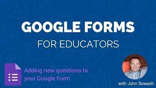 Adding new questions to your Google Form
