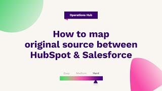 How to map original source between HubSpot & Salesforce | HubSpot Help