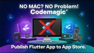 Publish Flutter iOS Apps Without a Mac Using Codemagic