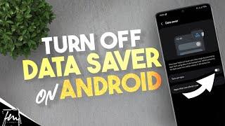 How to Turn Off Data Saver on Android