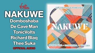 Domboshaba , De Cave Man & TonicVolts , Richard Blaq & Thee Suka - Nakuwe | Official Audio