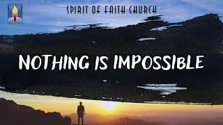 Nothing is Impossible | John Roughton | Spirit of Faith Church | Nagaland