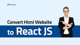 How to Convert HTML Website to ReactJs? 5 Min Easy Tutorial