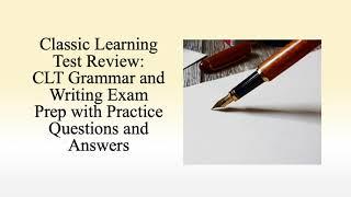 Classic Learning Test Review: CLT Grammar and Writing ExamPrep with Practice Questions and Answers