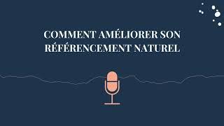 Comment AMÉLIORER son RÉFÉRENCEMENT NATUREL (SEO)