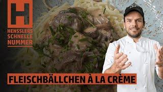 Schnelles Fleischbällchen à la Crème Rezept von Steffen Henssler