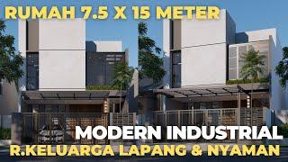 RUMAH MODERN INDUSTRIAL 7.5X15 M | 2 LT DENGAN R. KELUARGA YANG LAPANG DAN NYAMAN | ARSITEK ONLINE