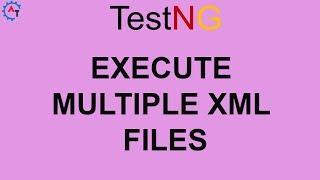 Execute Multiple XML Files in TestNG